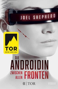 Enlarge image Cover: Die Androidin - Zwischen allen Fronten - FISCHER Tor