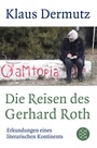 Cover: Die Reisen des Gerhard Roth - Fischer Taschenbuch