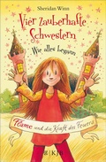 Cover: Vier zauberhafte Schwestern - Wie alles begann: Flame und die Kraft des Feuers - FISCHER Sauerl&auml;nder