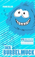 Cover: Der Bubbelmuck. Inkl. H&ouml;rbuch-Download - neobooks