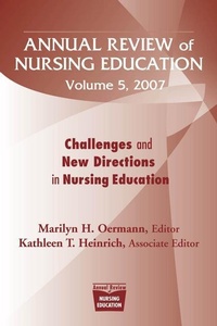 Abbildung von: Annual Review of Nursing Education v. 5; Challenges and New Directions in Nursing Education - Springer Publishing Company