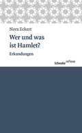 Cover: Wer und was ist Hamlet? - Schwabe Verlagsgruppe AG Schwabe Verlag