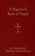 Cover: A Beginner's Book of Prayer - Loyola University Press,U.S.