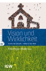 Cover: Vision und Wirklichkeit - Neufeld Verlag