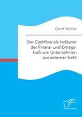 Cover: Der Cashflow als Indikator der Finanz- und Ertragskraft von Unternehmen aus externer Sicht - Diplomica Verlag