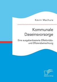 Bild: Kommunale Daseinsvorsorge. Eine ausgabenbasierte Effektivitaets- und Effizienzbetrachtung - Diplomica Verlag