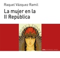 Cover: La mujer en la II Rep&uacute;blica - Ediciones Akal