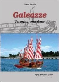 Abbildung von: Galeazze. Un sogno veneziano - Gruppo Modellistico Trentino