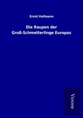 Cover: Die Raupen der Gro&szlig;-Schmetterlinge Europas - TP Verone Publishing