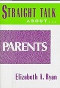 Cover: Straight Talk About Parents - Facts On File Inc
