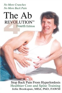 Abbildung von: The Ab Revolution Fourth Edition - No More Crunches No More Back Pain - Neck and Back Pain Sports Medicine