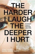 Cover: The Harder I Laugh, the Deeper I Hurt - Beacon Hill Press of Kansas City