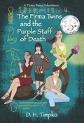 Cover: The Firma Twins and the Purple Staff of Death - Gettier Group LLC