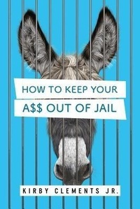 Abbildung von: How to Keep Your A$$ Out of Jail - Highest You
