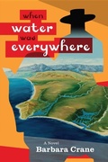 Cover: When Water Was Everywhere - Barbara Ellen Crane