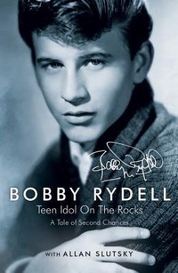 Enlarge image Cover: Bobby Rydell: Teen Idol On The Rocks - Doctor Licks Publishing
