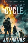 Cover: Downward Cycle (Catalyst Series, #1) - JK Franks