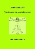 Cover: A Mutant Ape? The Origin of Man's Descent - merops press