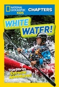Cover: National Geographic Kids Chapters: White Water - National Geographic Kids