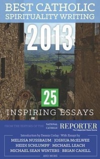 Abbildung von: Best Catholic Spirituality Writing 2013 - Ebooks2go, Inc