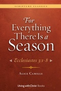 Cover: For Everything There Is a Season: Ecclesiastes 3 - Twenty-Third Publications/Bayard