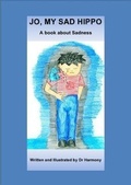 Cover: Jo, My Sad Hippo- A book about Sadness - Prosperous Alliance Enterprise Pty Ltd