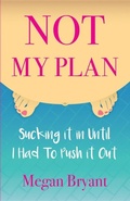 Cover: Not My Plan - Distributed By Ingram Spark