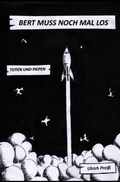 Cover: Raketenbert / Bert muss noch mal los - epubli