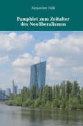 Cover: Pamphlet zum Zeitalter des Neoliberalismus - epubli
