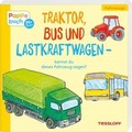 Cover: Traktor, Bus und Lastkraftwagen - kannst du dieses Fahrzeug sagen? - Tessloff Verlag Ragnar Tessloff GmbH & Co. KG