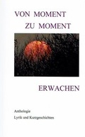Cover: Von Moment zu Moment Erwachen - Roloff, Wolfgang