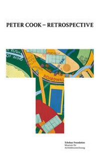 Enlarge image Cover: Peter Cook - Retrospective - S.Tchoban Foundation