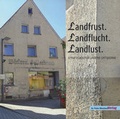 Cover: Landfrust. Landflucht. Landlust. - Dr. Peter Morsbach Verlag