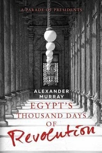 Abbildung von: Egypt's Thousand Days of Revolution - Banana Books Europe