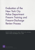 Cover: Evaluation of the New York City Police Department Firearm Training and Firearm-discharge Review Process - RAND
