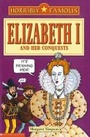 Cover: Horribly Famous: Elizabeth I and Her Conquests - Scholastic