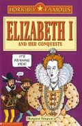 Cover: Horribly Famous: Elizabeth I and Her Conquests - Scholastic