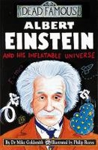 Enlarge image Cover: Dead Famous: Albert Einstein and His Inflatable Universe - Scholastic Hippo
