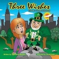 Cover: Three Wishes from a Leprechaun - Vision & Voice Publishing LLC