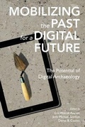 Cover: Mobilizing the Past for a Digital Future - Digital Press at the University of North Dakota, T