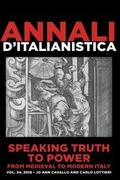 Cover: Speaking Truth to Power from Medieval to Modern Italy - Annali D'Italianistica, Inc.