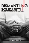 Cover: Dismantling Solidarity - ILR Press