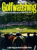 Cover: Golfwatching: Viewers Guide to the Wo - Harry N. Abrams, Inc.
