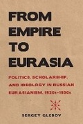 Cover: From Empire to Eurasia - Northern Illinois University Press