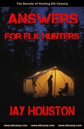 Cover: Answers for Elk Hunters - Jackson Creek Publishers