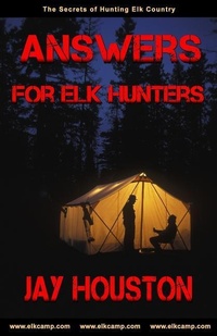 Enlarge image Cover: Answers for Elk Hunters - Jackson Creek Publishers