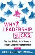 Cover: Why Leadership Sucks(TM) Volume 2 - Kompelling Publishing