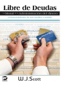 Cover: Libre de Deudas, la moral de la administracion del dinero - Felix Publishing