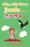 Cover: Silly, Silly Mouse Jamie Book 2 - Light of Logos Press