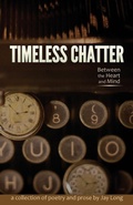 Cover: Timeless Chatter Between the Heart and Mind - 300 South Media Group